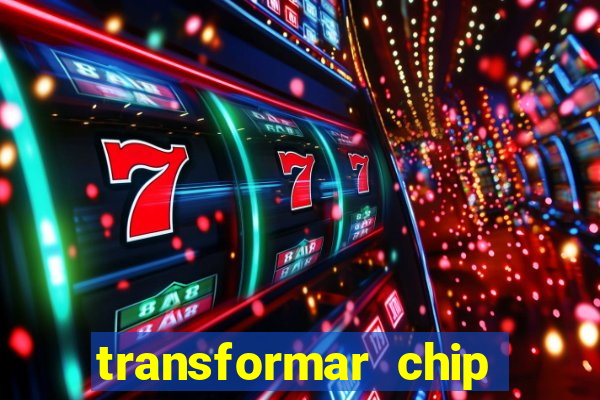 transformar chip tim em esim